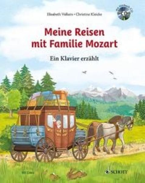 Meine Reisen mit Familie Mozart. Ein Klavier erzählt